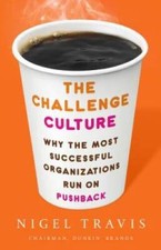 The Challenge Culture: Why the Most Successful Organizations Run - VERY GOOD