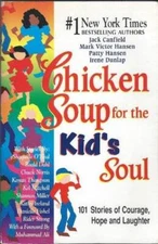 Chicken Soup for the Kid's Soul: 101 Stories of Courage, Hope  - VERY GOOD