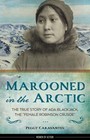 Women of Action: Marooned in the Arctic : The True Story of Ada Blackjack, the Female Robinson Crusoe by Peggy Caravantes (2016, Hardcover)