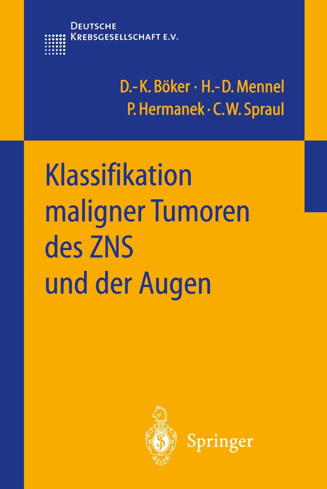 Klassifikation Maligner Tumoren Des Zns Und Der Augen D. -k. Böker (u.