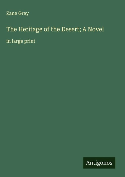 Zane Grey | The Heritage Of The Desert; A Novel | Buch | Englisch (2025)-image