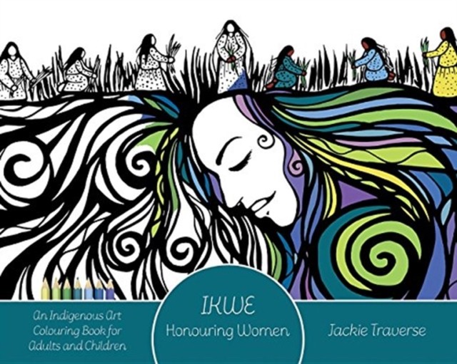 IKWE: Honouring Women Life Givers and Water by Jackie Traverse | PB | 2018 - Image 4