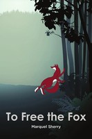 To Free The Fox Marquel Sherry Taschenbuch Kartoniert / Broschiert Englisch 2014