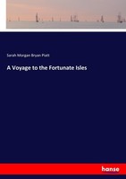A Voyage To The Fortunate Isles Sarah Morgan Bryan Piatt