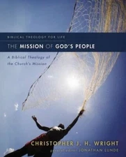 The Mission of God's People: A Biblical Theology of the Church's Mission  - GOOD