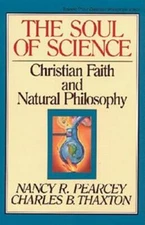The Soul of Science: Christian Faith and Natural Philosophy - Paperback - GOOD