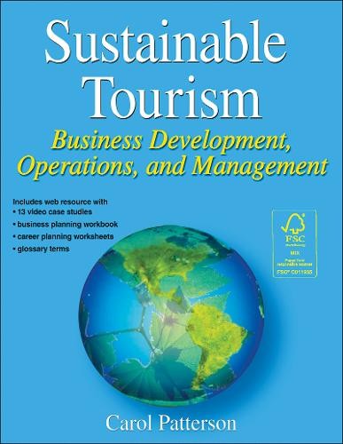 Sustainable Tourism – Business Development, Operations and Management Patterson