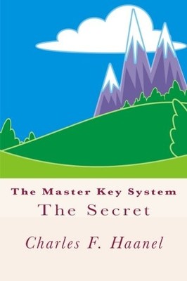 THE MASTER KEY SYSTEM By Charles Haanel