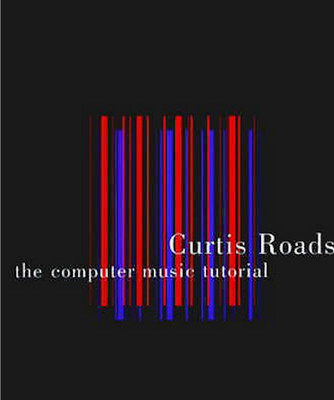 The Computer Music Tutorial by Curtis Roads (Paperback) + Free Download album