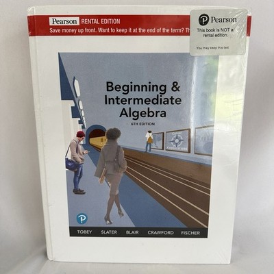 Beginning & Intermediate Algebra - 2022 6th Edition - Tobey/Slater/Blair Pearson