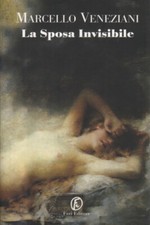 La Sposa Invisibile - Marcello Veneziani (Fazi editore) [2006]
