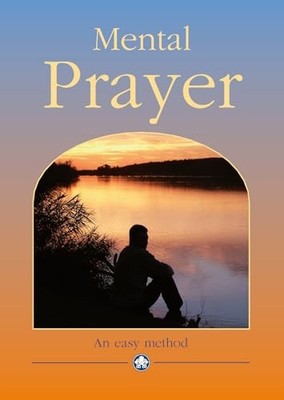 Mental Prayer: An easy method (Devo..., Wilberforce OP,