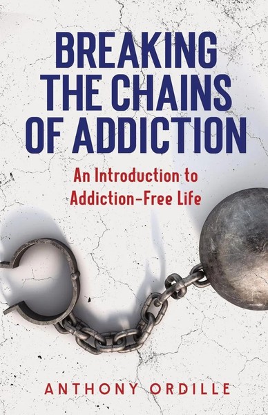 Anthony Ordille | Breaking The Chains Of Addiction | Taschenbuch | Englisch-image