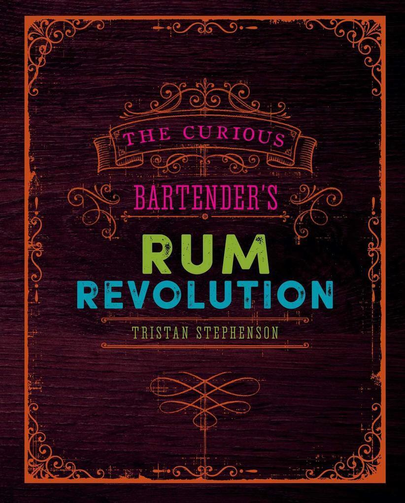 Thumbnail - The Curious Bartender's Rum Revolution | Tristan Stephenson | 2017 |