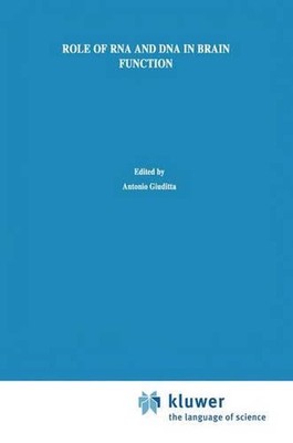 Role of RNA and DNA in Brain Function: A Molecular Biological Approach by Antoni