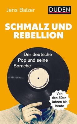 Schmalz und Rebellion Jens Balzer