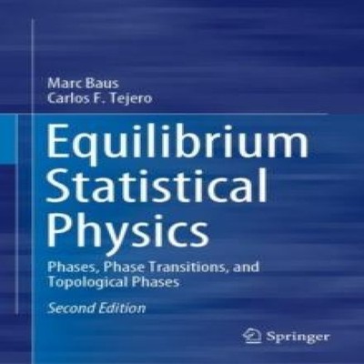 Equilibrium Statistical Physics Phases Phase Transitions and Topo