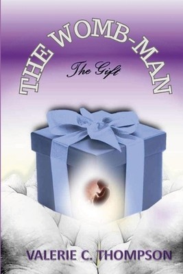 The Womb-Man, the Gift von Valerie C. Thompson Taschenbuch