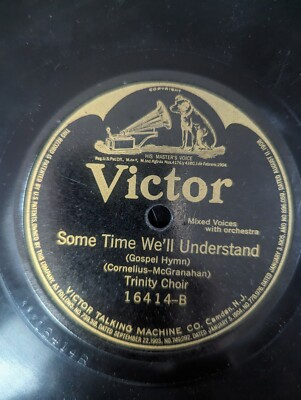 Victor record 16414 Tell Mother I'll be there Some time we'll understand Trinity