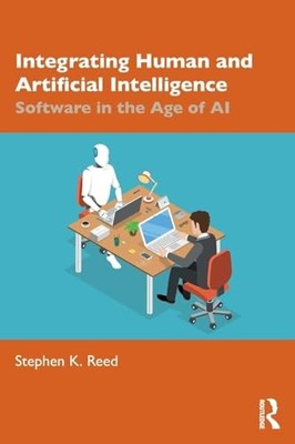 Integrating Human and Artificial Intelligence : Softwar -  NEW Stephen K. Reed 2