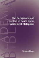 Stephen Finlan | The Background And Content of Paul's Cultic Atonement Metaphors