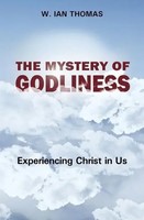 Mystery Of Godliness, The W. Ian Thomas Taschenbuch Englisch 2015