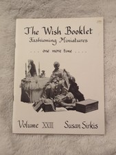 The Wish Booklet Vol. XXIII Fashioning Miniatures Patterns One Susan Sirkis 1980