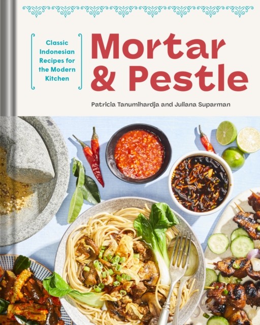 Mortar and Pestle by Patricia Tanumihardja (Hardback Book)