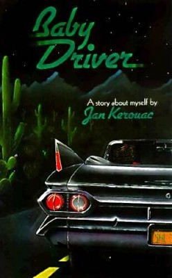Baby Driver: A Story About Myself - Paperback By Kerouac, Jan - GOOD