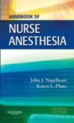 Handbook of Nurse Anesthesia by Karen Plaus and John J. Nagelhout (2009,...