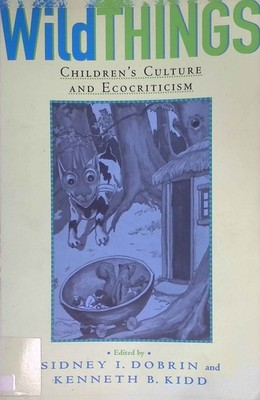 Wild Things: Children's Culture and Ecocriticism. Landscapes of Childhood. Dobri