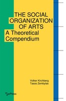 The Social Organization Of Arts | A Theoretical Compendium | Kirchberg (U. A.)