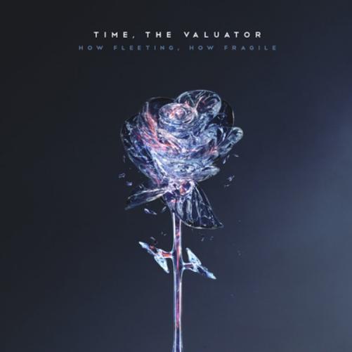 Time, the Valuator How Fleeting, How Fragile (CD) Album Digipak