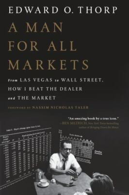 Man for All Markets : From Las Vegas to Wall Street, How I Beat the Dealer...