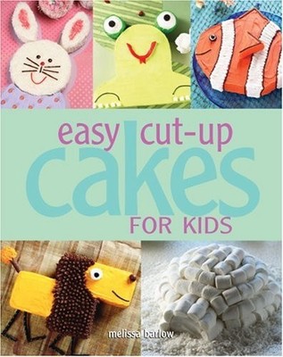 Easy Cut-up Cakes for Kids - spiral_bound Barlow, Melissa