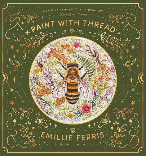 Emillie Ferris Paint with Thread: Through the Seasons (Copertina rigida)
