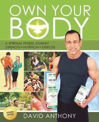 Own Your Body: Get the body you want by learning how to take ownership of ''Y...