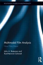 Multimodal Film Analysis : How Films Mean, Hardcover by Bateman, John A.; Sch...