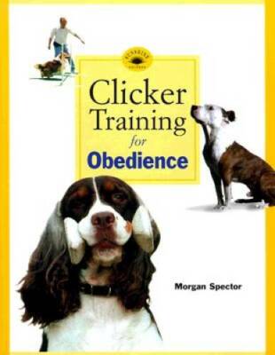 Clicker Training for Obedience - Paperback By Spector, Morgan - GOOD