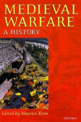 Medieval Warfare: A History - Hardcover By Keen, Maurice - GOOD