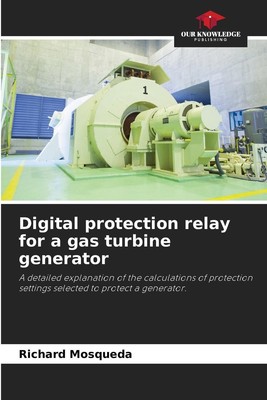 Richard Mosqueda | Digital protection relay for a gas turbine generator | Buch