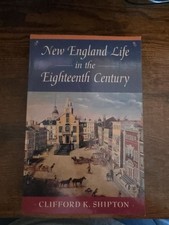 New England Life In The Eighteenth Century by Cliford K Shipton Paperback Book