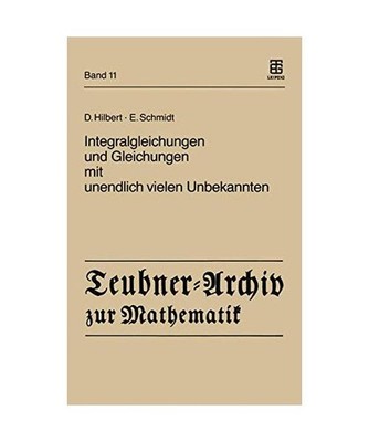 Integralgleichungen und Gleichungen mit unendlich vielen Unbekannten, Schmidt, E