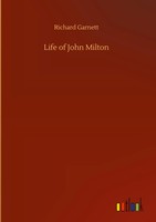 Richard Garnett | Life Of John Milton | Buch | Englisch (2020) | 116 S.