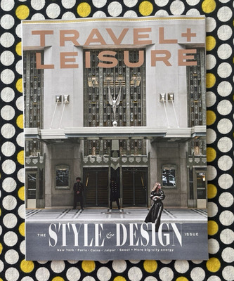 Travel + Leisure Magazine - October 2025 - The Style & Design Issue