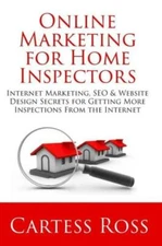 Online Marketing For Home Inspectors: Internet Marketing, Seo & Website Des...
