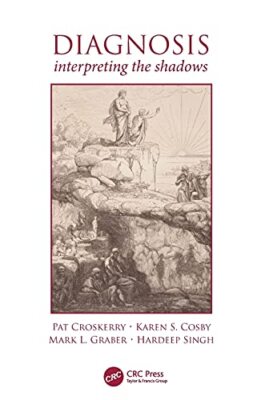 Diagnosis : Interpreting the Shadows by Croskerry, Cosby, Graber, Singh New-,