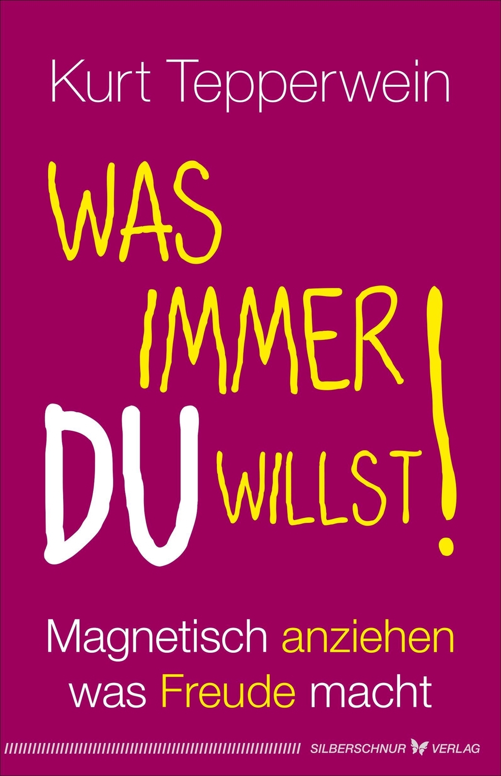 Thumbnail - Was Immer Du Willst | Kurt Tepperwein | Magnetisch Anziehen, Was