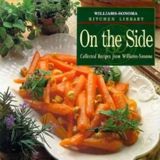 On the Side (William-Sonoma Kitchen Library) - Hardcover - GOOD