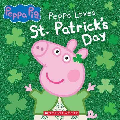 Peppa Pig: Peppa Loves St. Patrick's Day - Scholastic|EOne - Good - See cond...